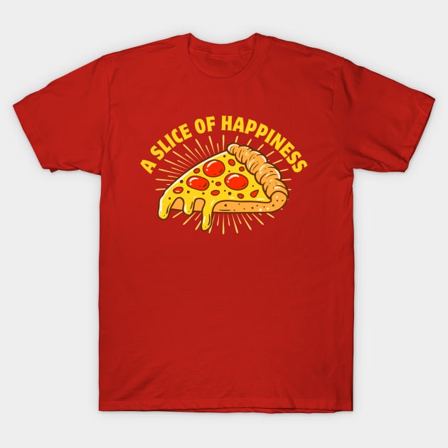 Happiness Is A Slice Of Pizza T-Shirt by Illustradise